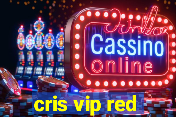 cris vip red